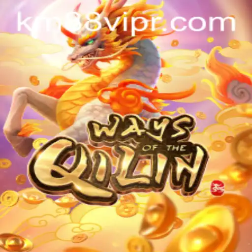 Discover the Adventure of 'Ways of the Qilin' with km88vip